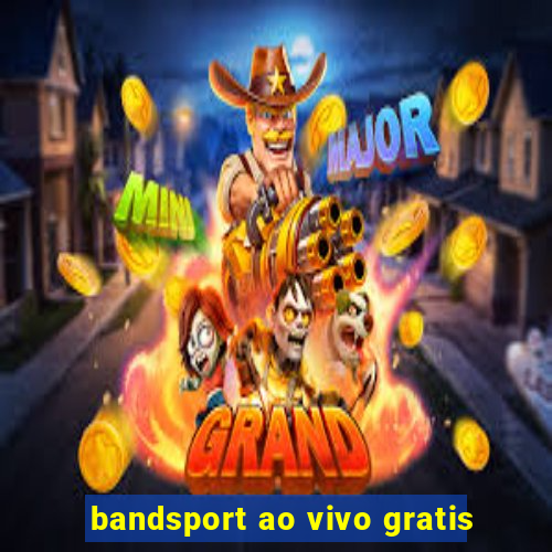 bandsport ao vivo gratis